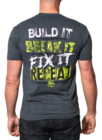Build It.Break It.Fix It.Repeat. Tee