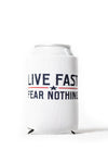 Live Fast Fear Nothing Koozie