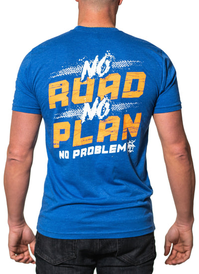 No Road. No Plan. No Problem Tee
